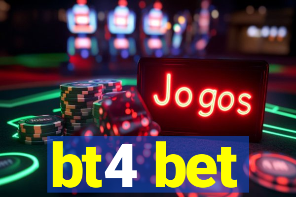 bt4 bet
